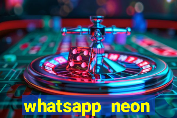 whatsapp neon consiga mais